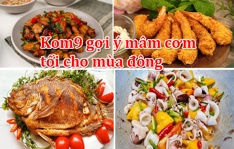 Bữa tối ăn gì mùa Đông ngon giúp ấm bụng?